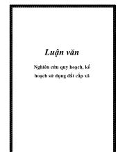 Luận văn Nghiên cứu quy hoạch, kế hoạch sử dụng đất cấp xã
