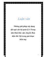 Luận văn Những giải pháp xây dựng đội ngũ cán bộ quản lý ở Trung tâm khai thác vận chuyển Bưu điện Hà Nội trong giai đoạn hiên nay