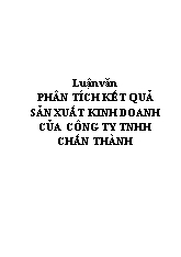 Luận văn Phân tích kết quả sản xuất kinh doanh của công ty trách nhiệm hữu hạn chấn thành