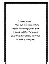 Luận văn Phân tích mối quan hệ hữu cơ giữa các đối tượng của quản lý doanh nghiệp . Tại sao nói quản lý về thực chất và trước hết là quản lý con người