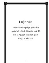 Luận văn Phân tích tác nghiệp, phân tích quá trình về tình hình sản xuất để tìm ra nguyên nhân làm giảm năng lực sản xuất
