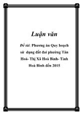 Luận văn Phương án Quy hoạch sử dụng đất đai phường Tân Hoà- Thị Xã Hoà Bình- Tỉnh Hoà Bình đến 2015