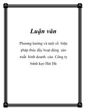 Luận văn Phương hướng và một số biện pháp thúc đẩy hoạt động sản xuất kinh doanh của Công ty bánh kẹo Hải Hà