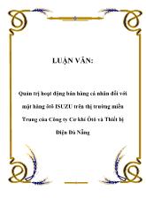 Luận văn Quản trị hoạt động bán hàng cá nhân đối với mặt hàng ôtô ISUZU trên thị trường miền Trung của Công ty Cơ khí Ôtô và Thiết bị Điện Đà Nẵng