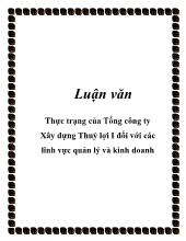 Luận văn Thực trạng của Tổng công ty Xây dựng Thuỷ lợi I đối với các lĩnh vực quản lý và kinh doanh