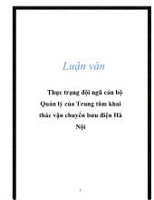 Luận văn Thực trạng đội ngũ cán bộ Quản lý của Trung tâm khai thác vận chuyển bưu điện Hà Nội