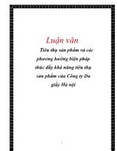 Luận văn Tiêu thụ sản phẩm và các phương hướng biện pháp thúc đẩy khả năng tiêu thụ sản phẩm của Công ty Da giầy Hà Nội