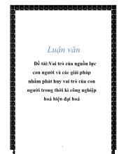 Luận văn Vai trò của nguồn lực con người và các giải pháp nhằm phát huy vai trò của con người trong thời kì công nghiệp hoá hiện đại hoá