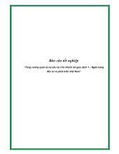 Tăng cường quản lý nợ xấu tại Chi nhánh Sở giao dịch 1 – Ngân hàng đầu tư và phát triển Việt Nam