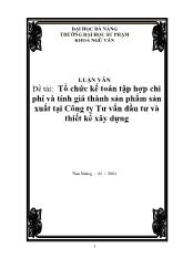 Tổ chức kế toán tập hợp chi phí và tính giá thành sản phẩm sản xuất tại Công ty Tư vấn đầu tư và thiết kế xây dựng