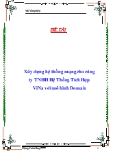 Xây dựng hệ thống mạng cho công ty TNHH Hệ Thống Tích Hợp ViNa với mô hình Domain