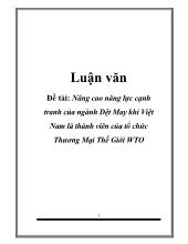 Đề tài Nâng cao năng lực cạnh tranh c ủa ngành Dệt May khi Việt Nam là thành viên của tổ chức Thương Mại Thế Giới WTO