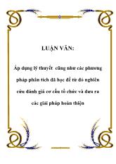 Luận văn Áp dụng lý thuyết cũng như các phương pháp phân tích đã học để từ đó nghiên cứu đánh giá cơ cấu tổ chức và đưa ra các giải pháp hoàn thiện