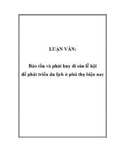 Luận văn Bảo tồn và phát huy di sản lễ hội để phát triển du lịch ở Phú Thọ hiện nay