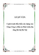 Luận văn Cạnh tranh đấu thầu xây dựng của Tổng Công ty Đầu tư Phát triển Hạ tầng Đô thị Hà Nội