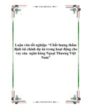 Luận văn Chất lượng thẩm định tài chính dự án trong hoạt động cho vay của ngân hàng Ngoại Thương Việt Nam