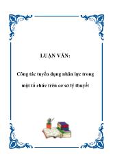 Luận văn Công tác tuyển dụng nhân lực trong một tổ chức trên cơ sở lý thuyết