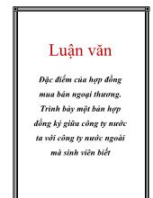 Luận văn Đặc điểm của hợp đồng mua bán ngoại thương. Trình bày một bản hợp đồng ký giữa công ty nước ta với công ty nước ngoài mà sinh viên biết
