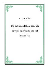 Luận văn Đổi mới quản lý hoạt động cấp nước đô thị trên địa bàn tỉnh Thanh Hoá