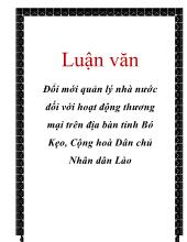 Luận văn Đổi mới quản lý nhà nước đối với hoạt động thương mại trên địa bàn tỉnh Bó Kẹo, Cộng hoà Dân chủ Nhân dân Lào