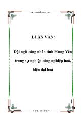 Luận văn Đội ngũ công nhân tỉnh Hưng Yên trong sự nghiệp công nghiệp hoá, hiện đại hoá