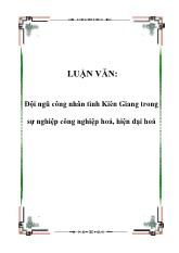 Luận văn Đội ngũ công nhân tỉnh Kiên Giang trong sự nghiệp công nghiệp hoá, hiện đại hoá
