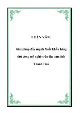 Luận văn Giải pháp đẩy mạnh Xuất khẩu hàng thủ công mỹ nghệ trên địa bàn tỉnh Thanh Hoá