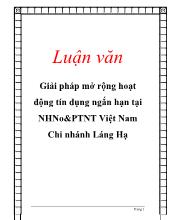 Luận văn Giải pháp mở rộng hoạt động tín dụng ngắn hạn tại Ngân hàng nông nghiệp & Phát triển nông thôn Việt Nam Chi nhánh Láng Hạ