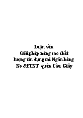 Luận văn Giải pháp nâng cao chất lượng tín dụng tại Ngân hàng nông nghiệp & Phát triển nông thôn quận Cầu Giấy