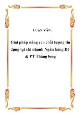 Luận văn Giải pháp nâng cao chất lượng tín dụng tại chi nhánh Ngân hàng Đầu tư & Phát triển Thăng long