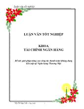 Luận văn Giải pháp nâng cao công tác thanh toán không dung tiền mặt tại Ngân hàng Thương Mại