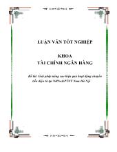 Luận văn Giải pháp nâng cao hiệu quả hoạt động chuyển tiền điện tử tại Ngân hàng nông nghiệp & Phát triển nông thôn Nam Hà Nội