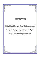 Luận văn Giải pháp nhằm mở rộng và nâng cao chất lượng tín dụng trung dài hạn của Ngân hàng Công Thương Hoàn Kiếm