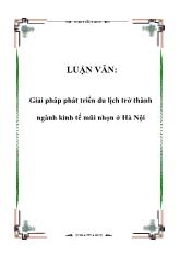 Luận văn Giải pháp phát triển du lịch trở thành ngành kinh tế mũi nhọn ở Hà Nội