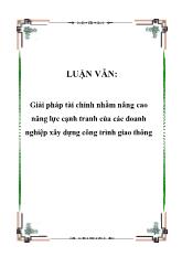 Luận văn Giải pháp tài chính nhằm nâng cao năng lực cạnh tranh của các doanh nghiệp xây dựng công trình giao thông
