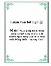 Luận văn Giải pháp tăng cường công tác huy động vốn tại Chi nhánh Ngân hàng Đầu tư và Phát triển Đông Triều tại Quảng Ninh