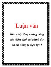 Luận văn Giải pháp tăng cường công tác thẩm định tài chính dự án tại Công ty điện lực I