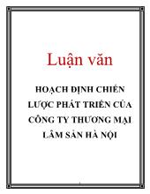 Luận văn Hoạch định chiến lược phát triển của công ty thương mại lâm sản Hà Nội