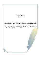 Luận văn Hoạch định nhu Cầu nguyên vật liệu những bất cập & giải pháp ở Công ty Bánh Kẹo Hải Châu