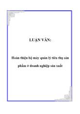 Luận văn Hoàn thiện bộ máy quản lý tiêu thụ sản phẩm ở doanh nghiệp sản xuất