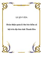 Luận văn Hoàn thiện quản lý thu bảo hiểm xã hội trên địa bàn tỉnh Thanh Hóa