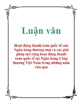 Luận văn Hoạt động thanh toán quốc tế của Ngân hàng thương mại và các giải pháp mở rộng hoạt động thanh toán quốc tế