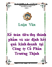 Luận văn Kế toán tiêu thụ thành phẩm và xác định kết quả kinh doanh tại Công ty Cổ Phần Trường Thịnh
