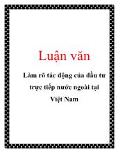 Luận văn Làm rõ tác động của đầu tư trực tiếp nước ngoài tại Việt Nam