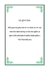 Luận văn Mối quan hệ giữa kinh tế và chính trị với việc đảm bảo định hướng xã hội chủ nghĩa sự phỏt triển nền kinh tế nhiều thành phần ở Việt Nam hiện nay