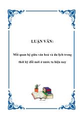 Luận văn Mối quan hệ giữa văn hoá và du lịch trong thời kỳ đổi mới ở nước ta hiện nay