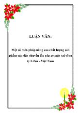 Luận văn Một số biện pháp nâng cao chất lượng sản phẩm của dây chuyền lắp ráp xe máy tại công ty Lifan - Việt Nam