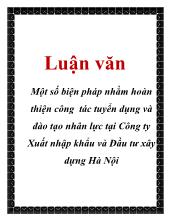 Luận văn Một số biện pháp nhằm hoàn thiện công tác tuyển dụng và đào tạo nhân lực tại Công ty Xuất nhập khẩu và Đầu tư xây dựng Hà Nội