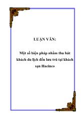 Luận văn Một số biện pháp nhằm thu hút khách du lịch đến lưu trú tại khách sạn Hacinco