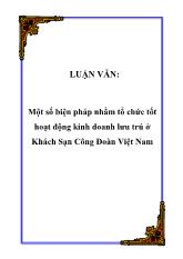 Luận văn Một số biện pháp nhằm tổ chức tốt hoạt động kinh doanh lưu trú ở Khách Sạn Công Đoàn Việt Nam